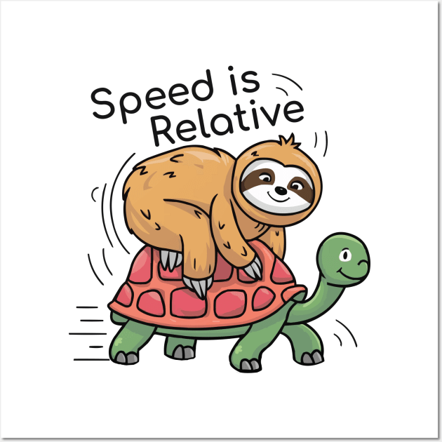 Speed is Relative Funny Cute Sloth Riding Tortoise Wall Art by CoolQuoteStyle